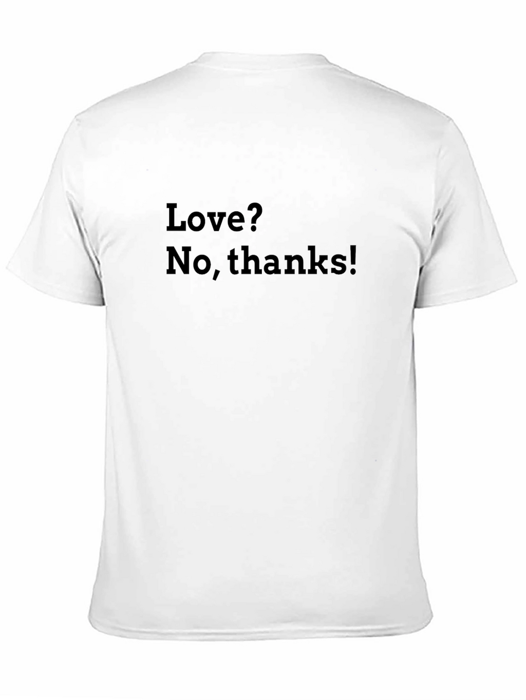 Love? No Thanks! Graphic Tee - Anti-Valentines T-Shirt