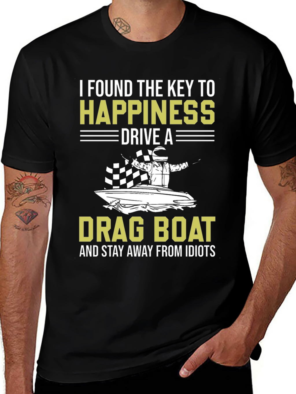 Drag Boat Happiness T-Shirt - Stay Away From Idiots