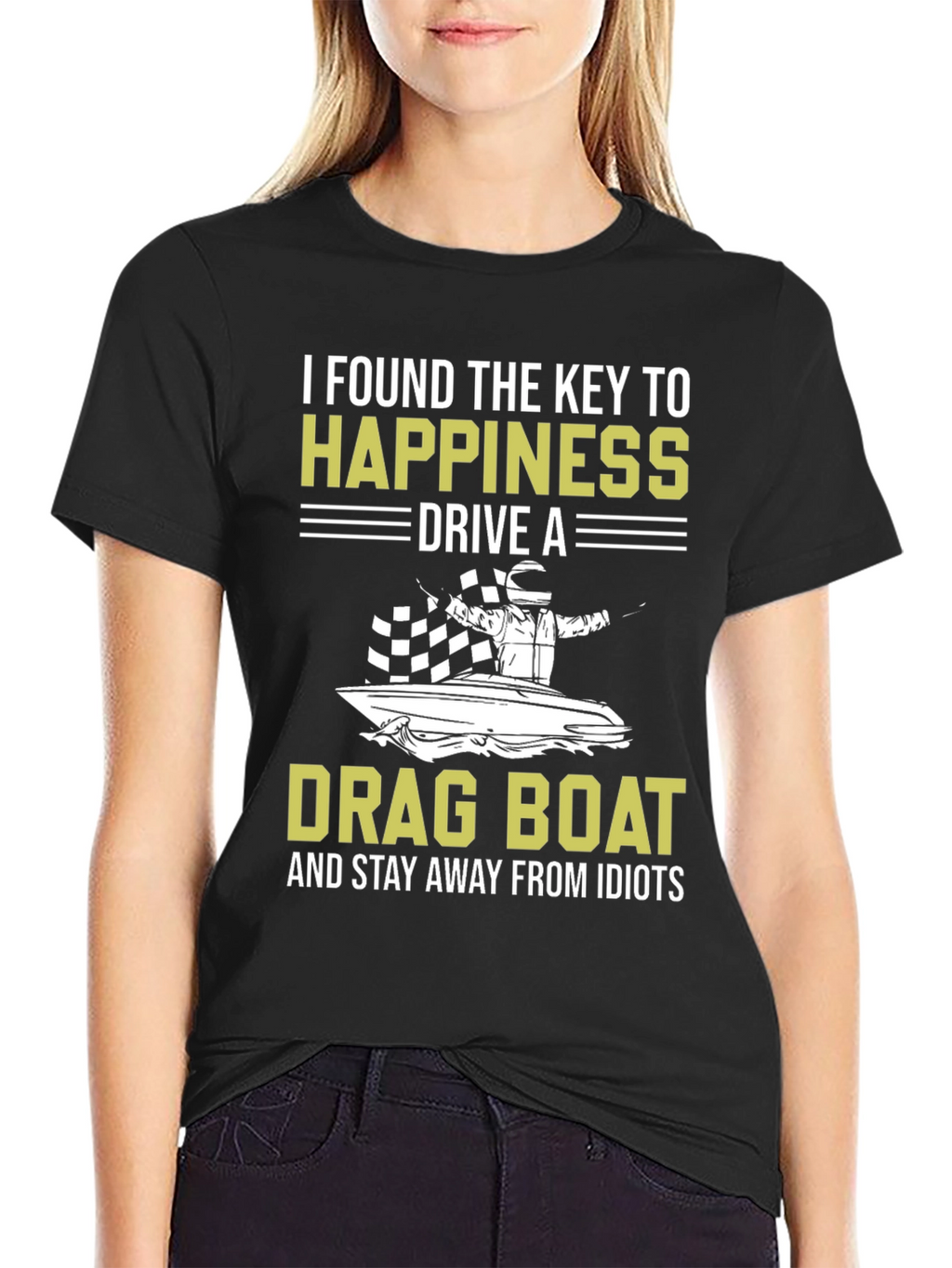 Drag Boat Happiness T-Shirt - Stay Away From Idiots