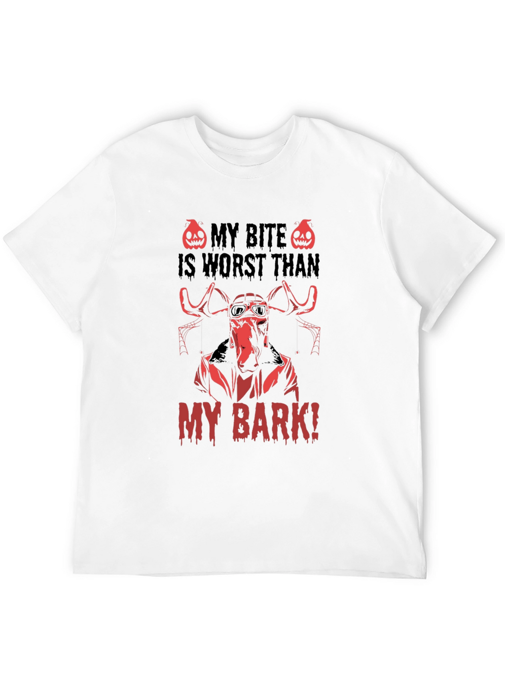 My Bite Is Worst Than My Bark T-Shirt