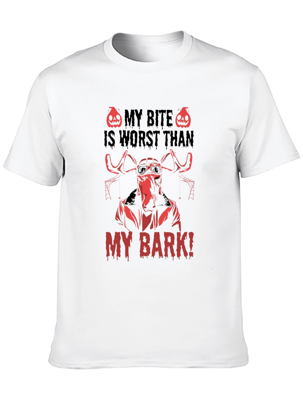 My Bite Is Worst Than My Bark T-Shirt