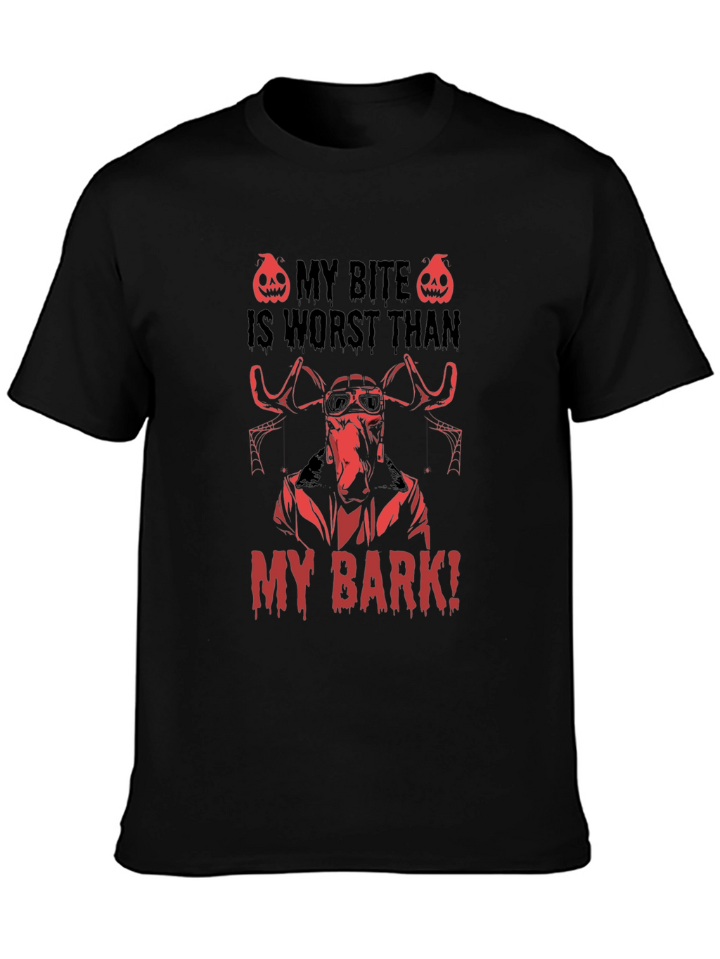 My Bite Is Worst Than My Bark T-Shirt