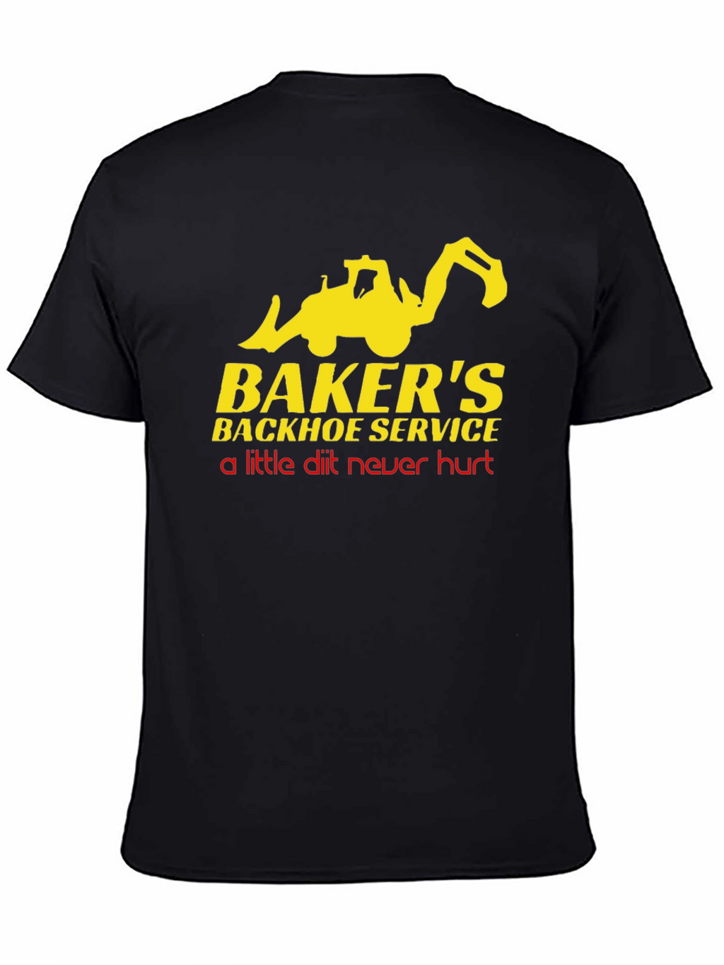 Bakers Backhoe Service T-Shirt - Funny Construction Tee
