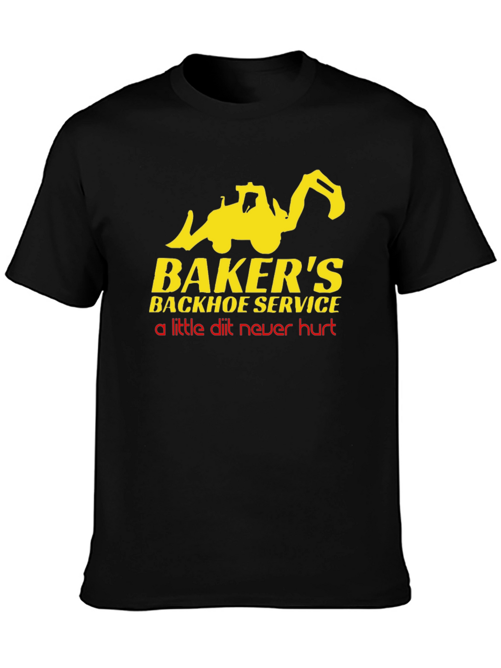 Bakers Backhoe Service T-Shirt - Funny Construction Tee