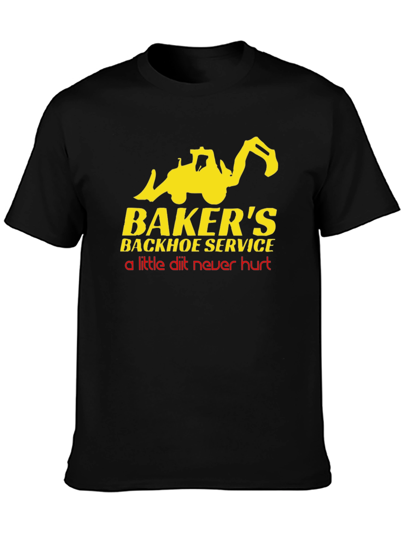 Bakers Backhoe Service T-Shirt - Funny Construction Tee