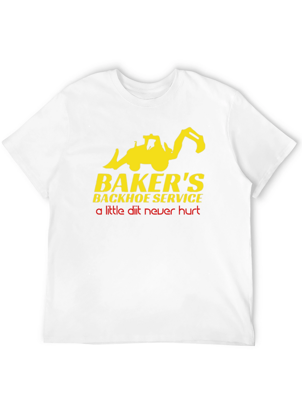 Bakers Backhoe Service T-Shirt - Funny Construction Tee