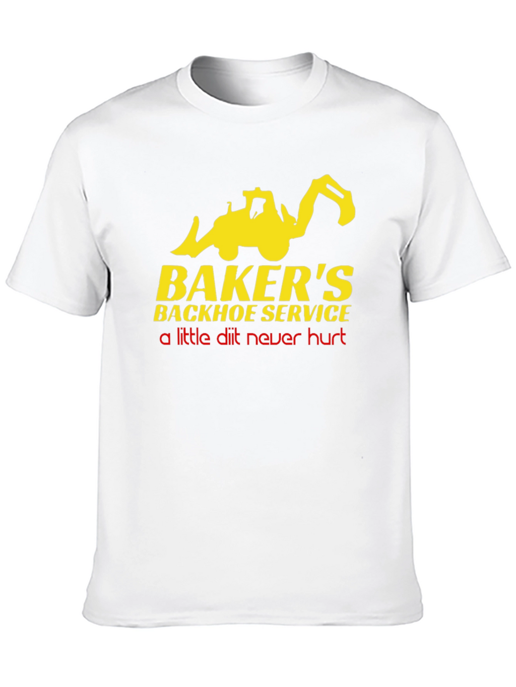 Bakers Backhoe Service T-Shirt - Funny Construction Tee