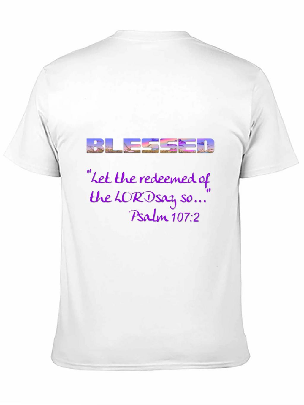 Blessed Psalm 107:2 Graphic T-Shirt