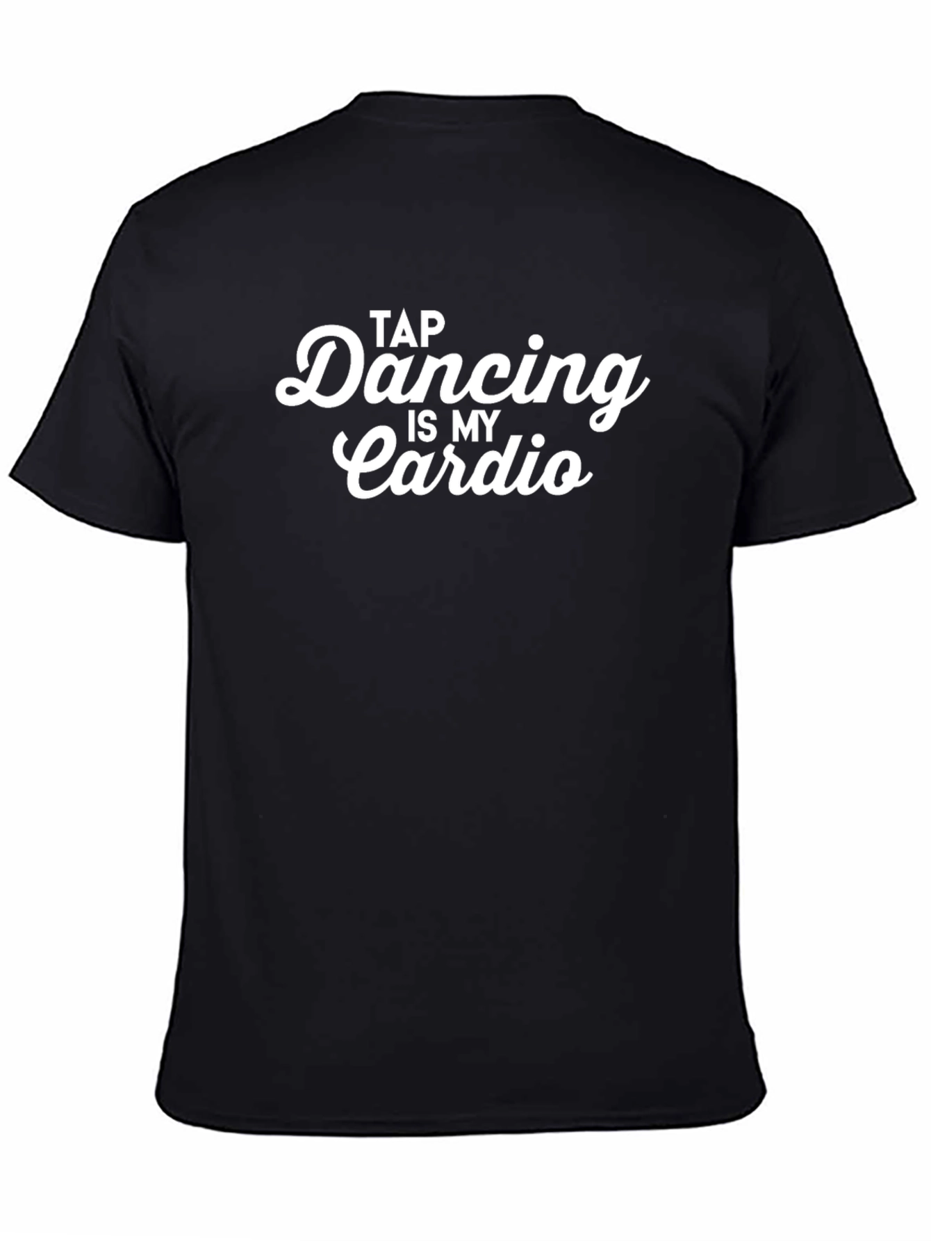 Tap Dancing is My Cardio Black T-Shirt