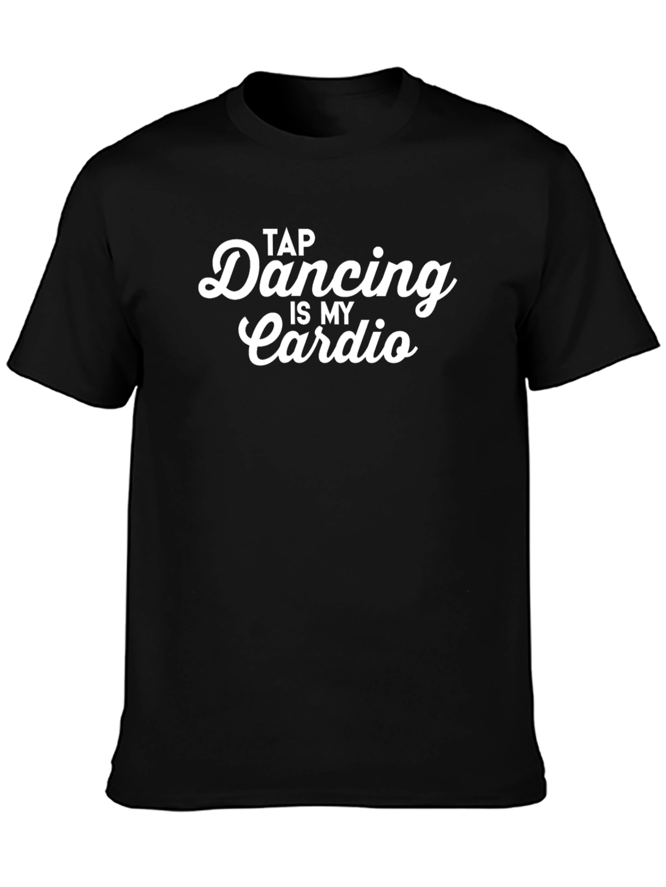 Tap Dancing is My Cardio Black T-Shirt