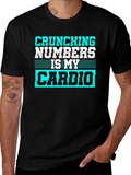 Crunching Numbers is My Cardio Graphic Tee