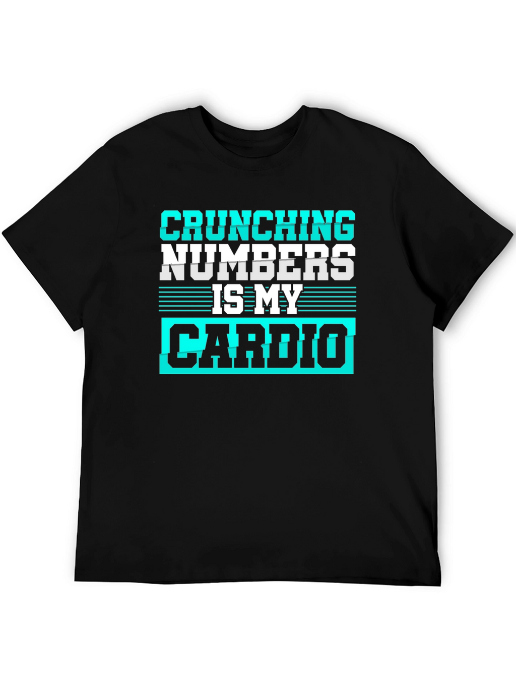 Crunching Numbers is My Cardio Graphic Tee