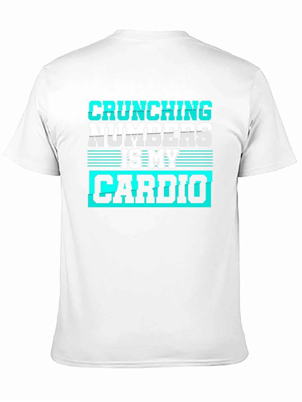 Crunching Numbers is My Cardio Graphic Tee