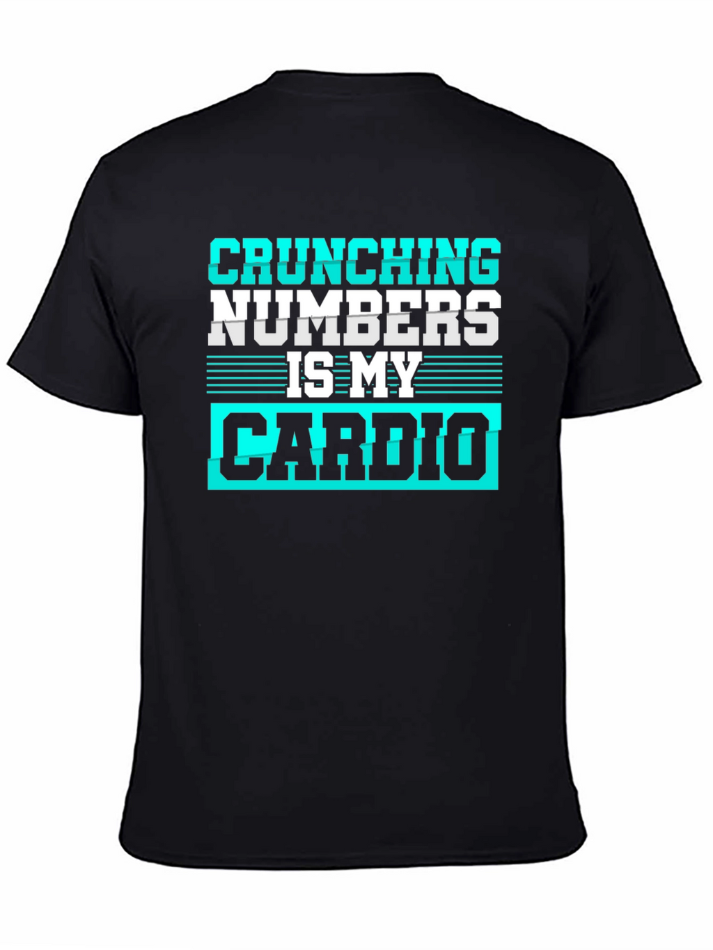 Crunching Numbers is My Cardio Graphic Tee