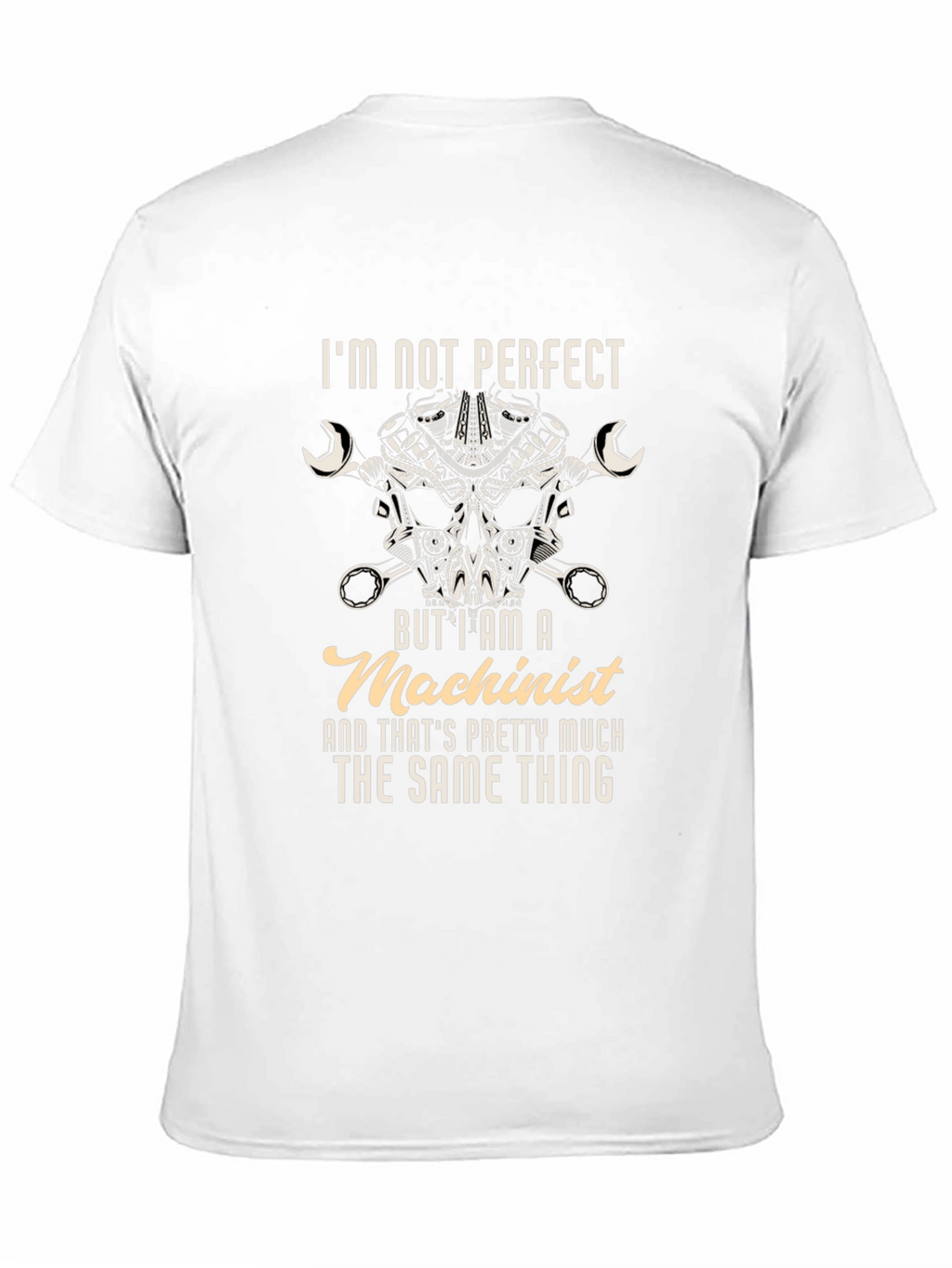Machinist T-Shirt - Im Not Perfect