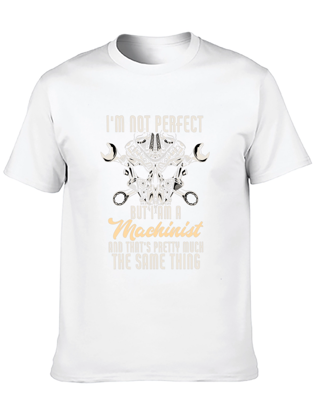 Machinist T-Shirt - Im Not Perfect