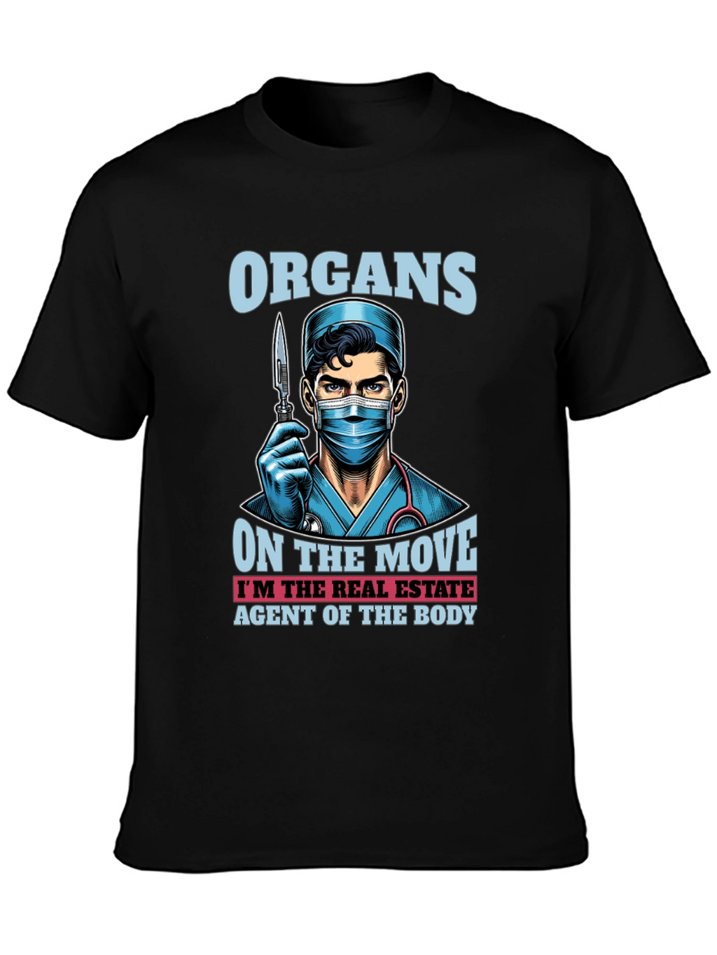 Organ Transplant Surgeon Real Estate Agent Body T-Shirt