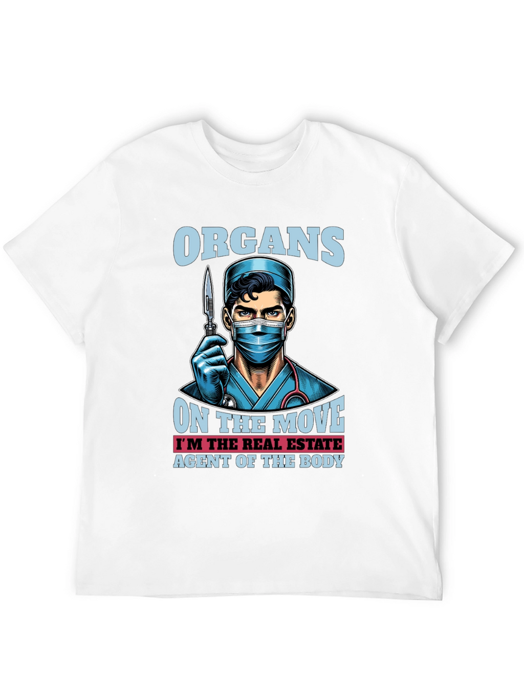 Organ Transplant Surgeon Real Estate Agent Body T-Shirt