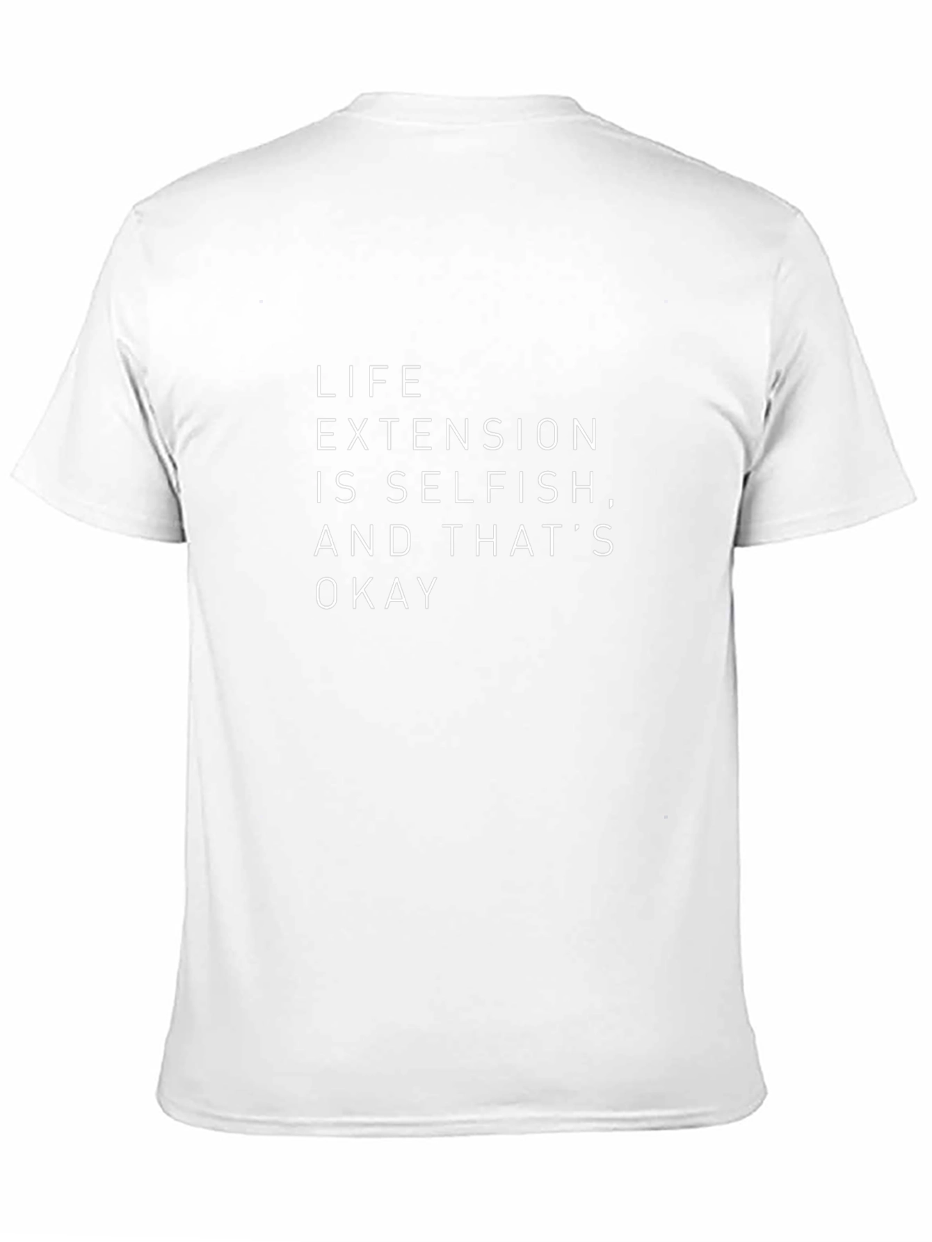 Life Extension Selfish Slogan Tee