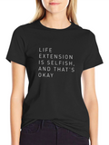 Life Extension Selfish Slogan Tee