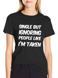 Single But Ignoring People Funny T-Shirt