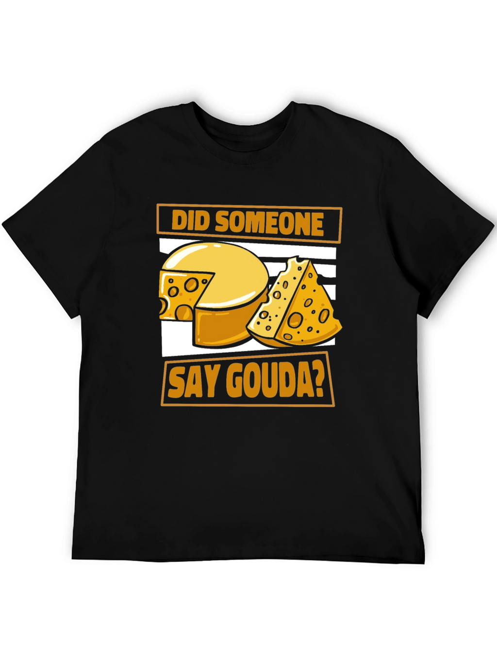 Did Someone Say Gouda? Black Graphic Tee