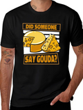Did Someone Say Gouda? Black Graphic Tee