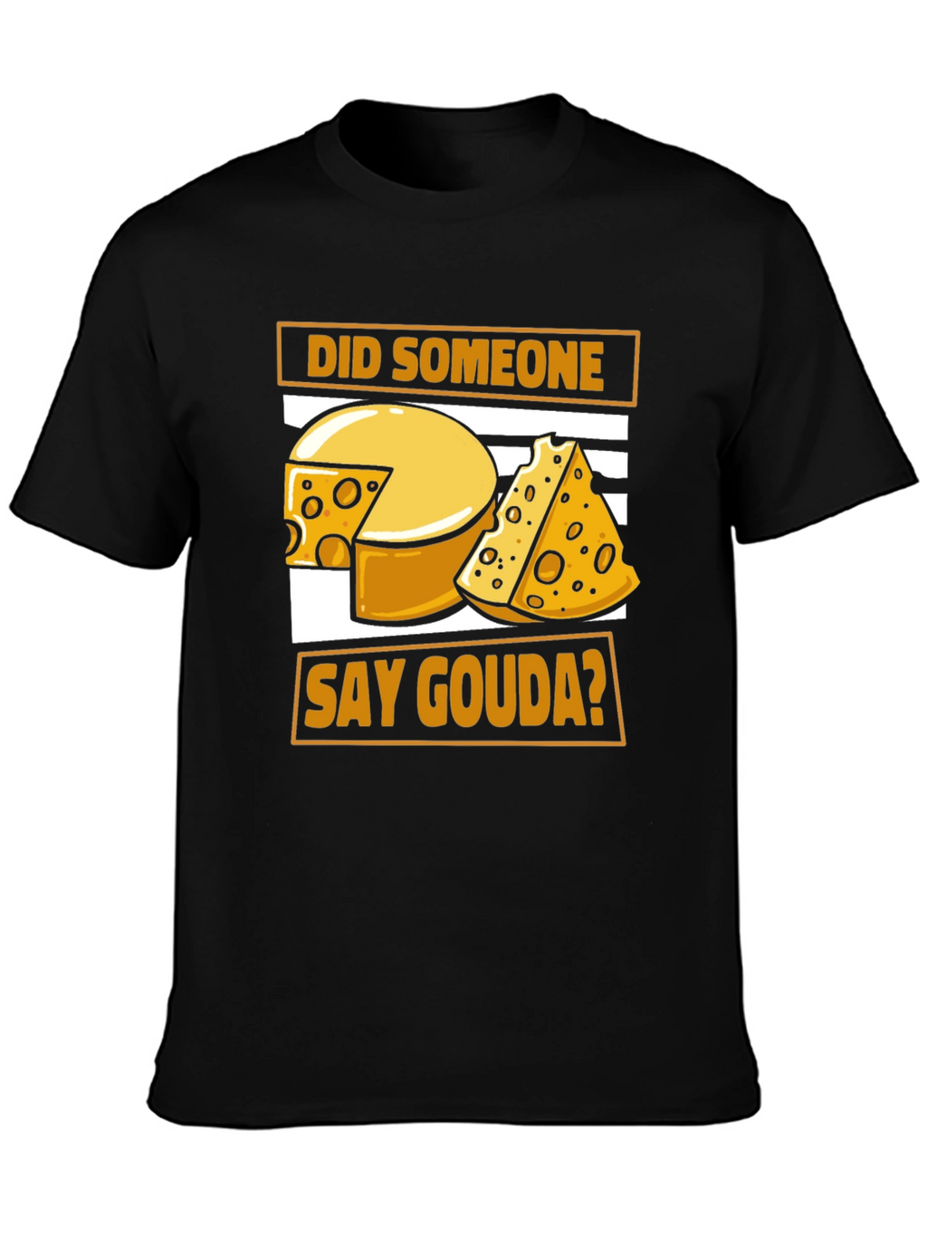 Did Someone Say Gouda? Black Graphic Tee