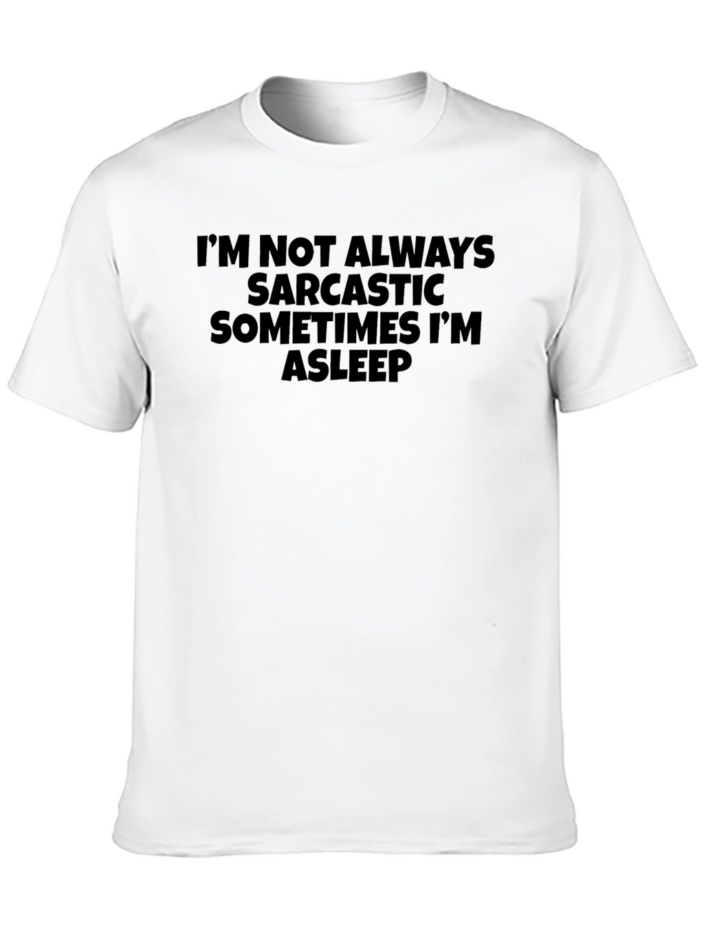 Sarcastic Funny T-Shirt - Mens Black Tee