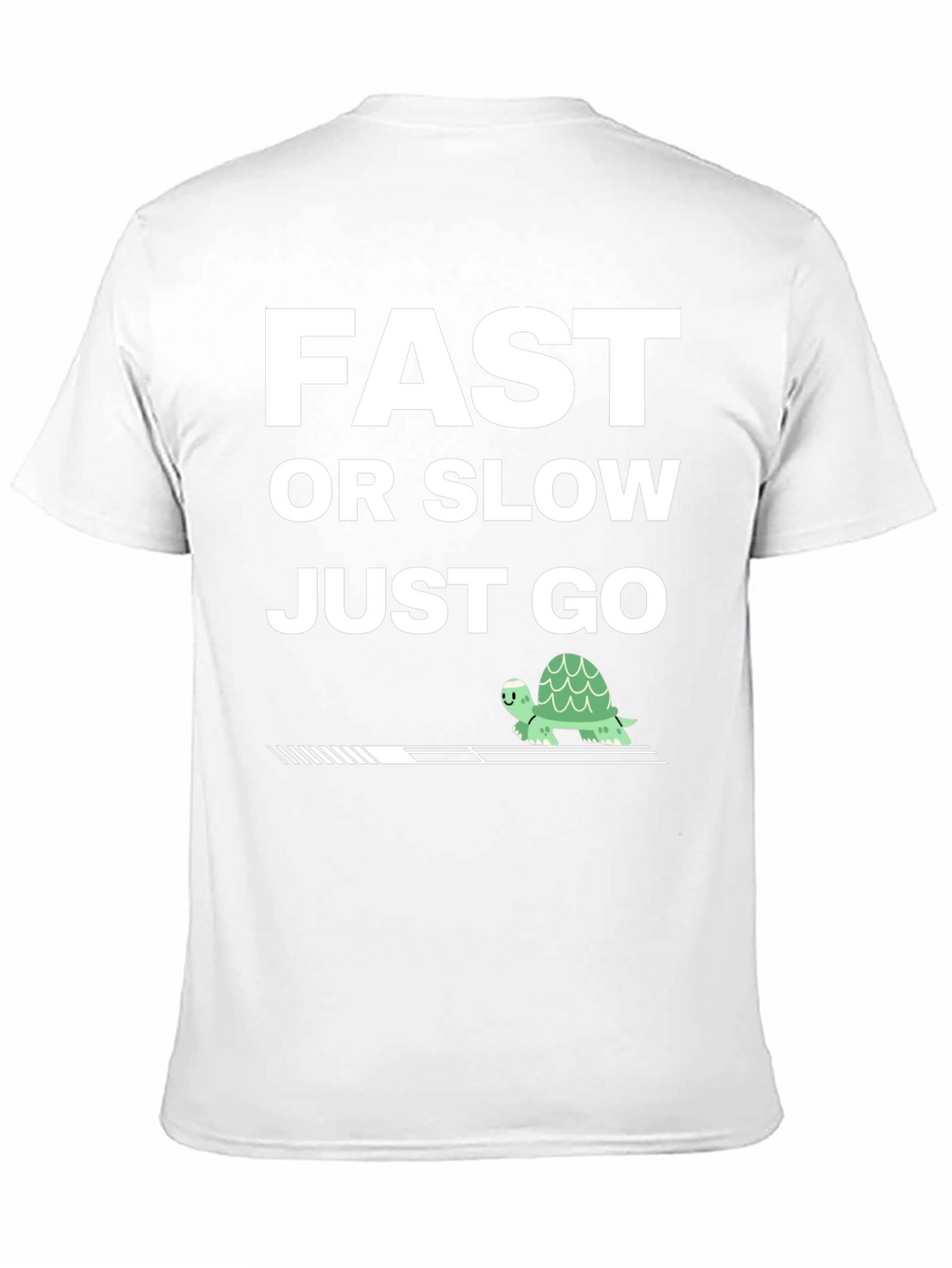 Fast Or Slow Just Go T-Shirt Turtle Motivation