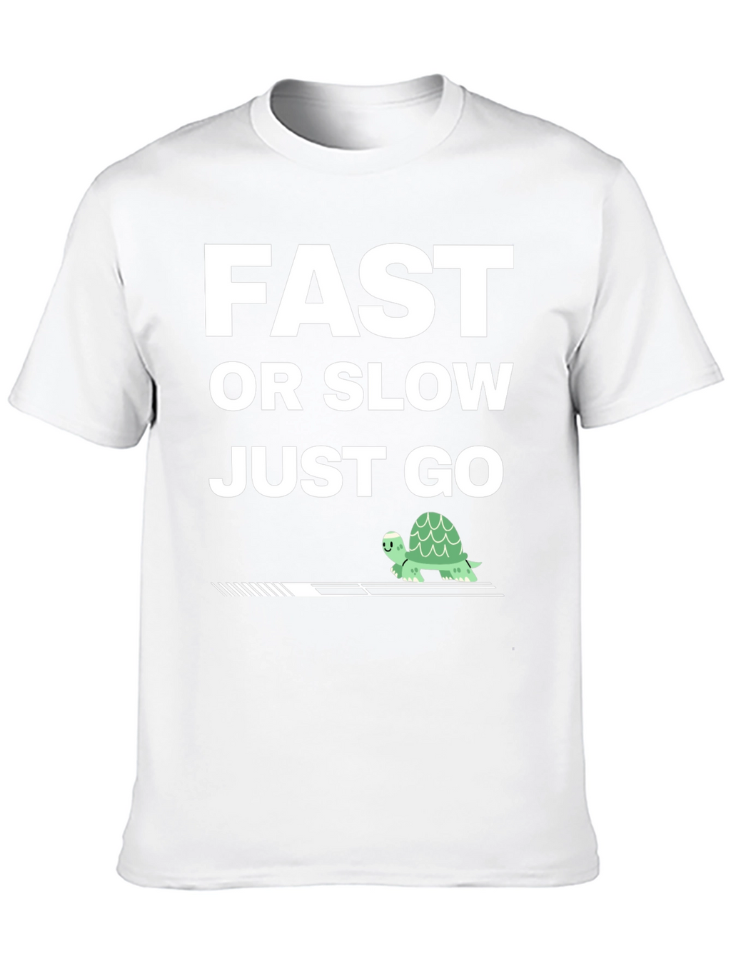 Fast Or Slow Just Go T-Shirt Turtle Motivation