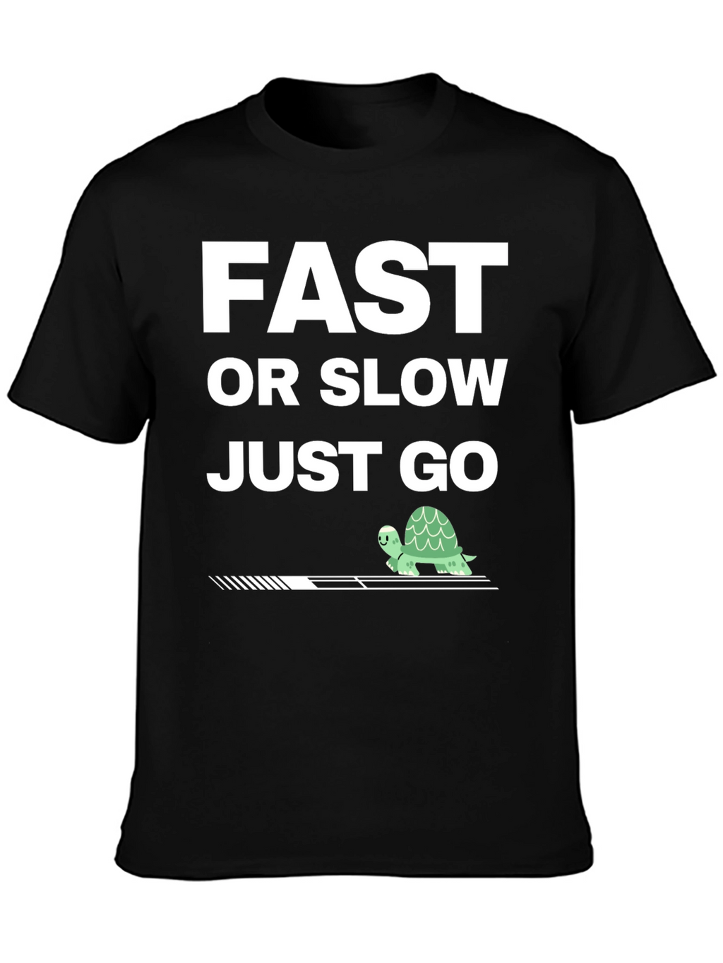 Fast Or Slow Just Go T-Shirt Turtle Motivation