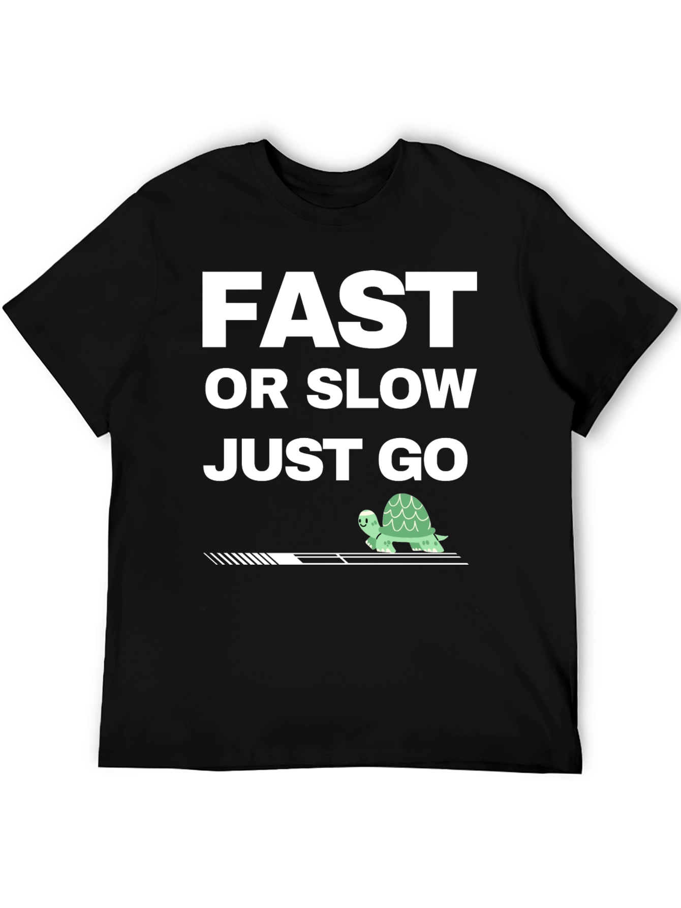 Fast Or Slow Just Go T-Shirt Turtle Motivation