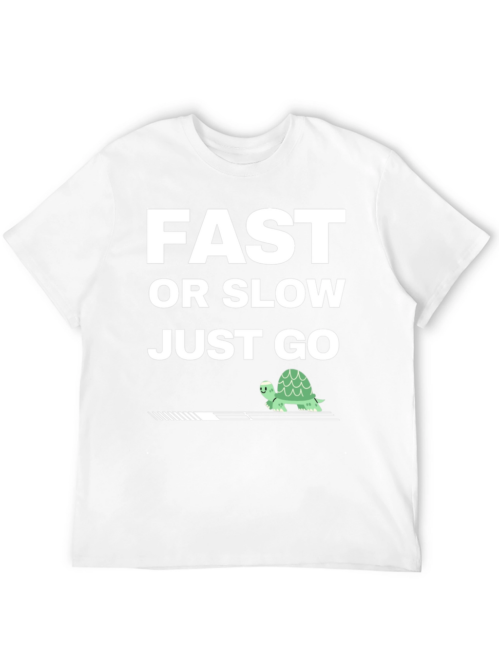 Fast Or Slow Just Go T-Shirt Turtle Motivation