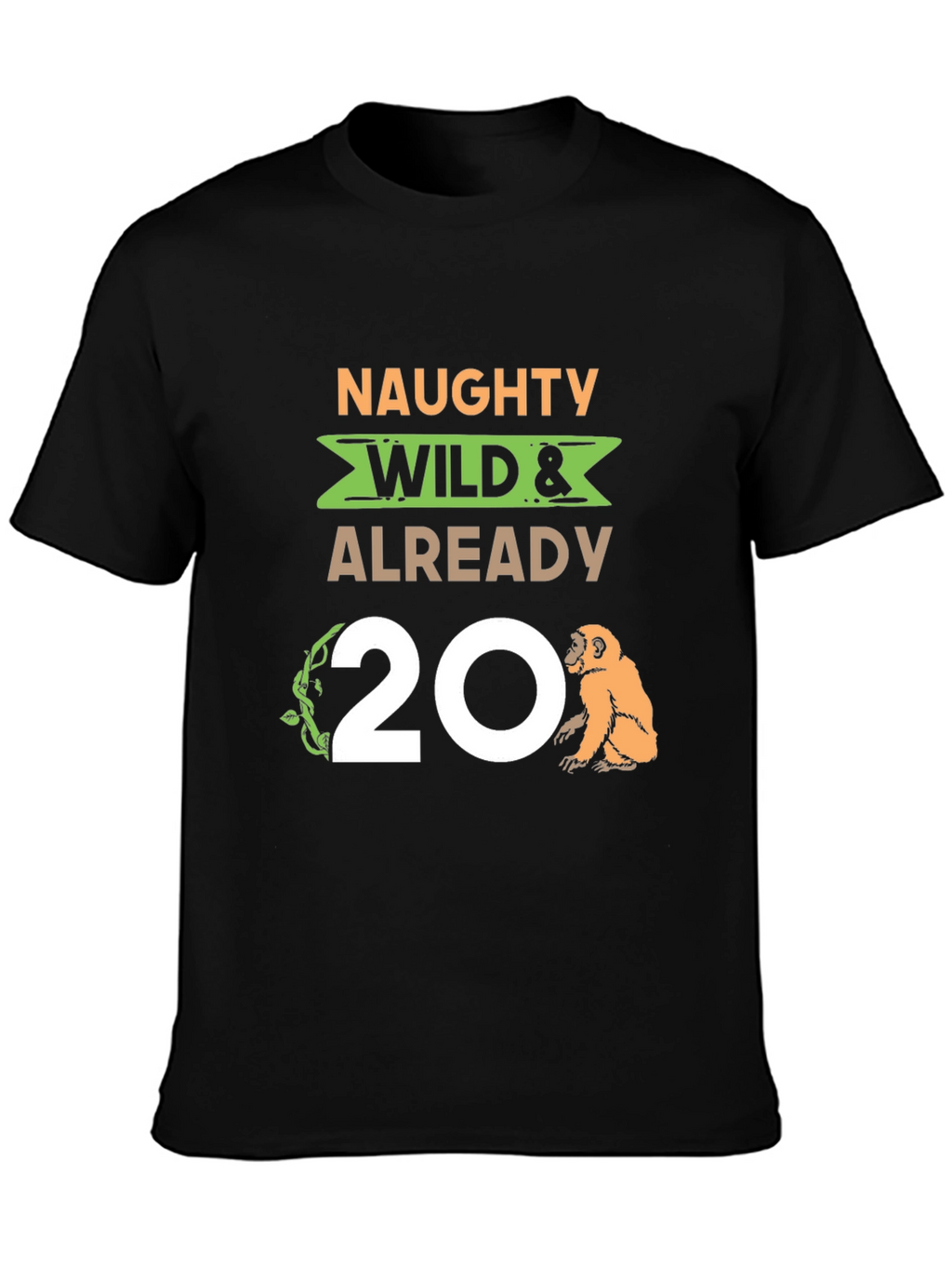 Naughty Wild & Already 20 Monkey T-Shirt