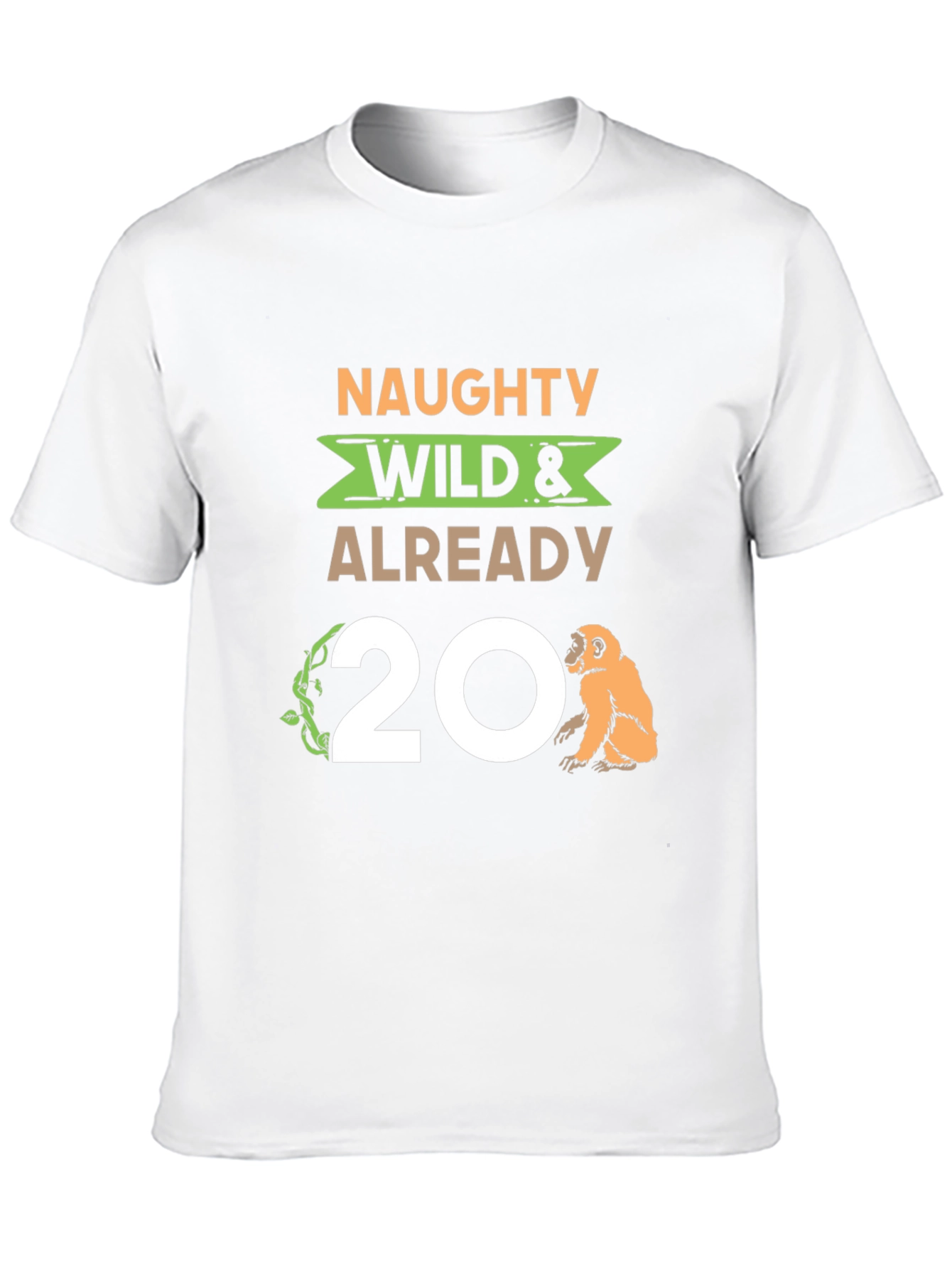 Naughty Wild & Already 20 Monkey T-Shirt