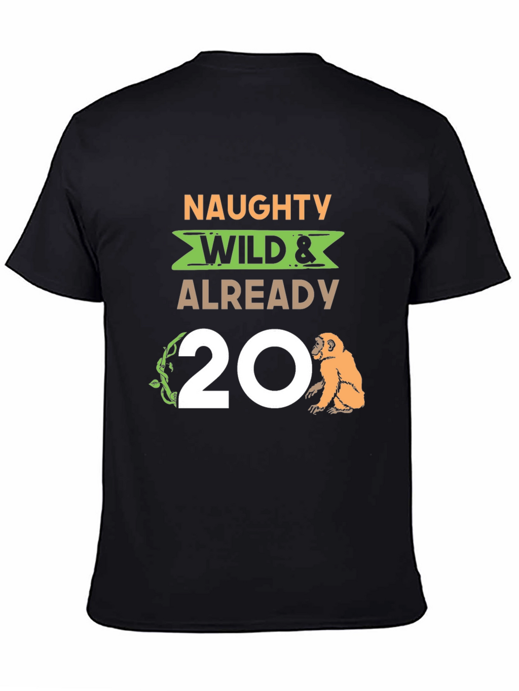 Naughty Wild & Already 20 Monkey T-Shirt