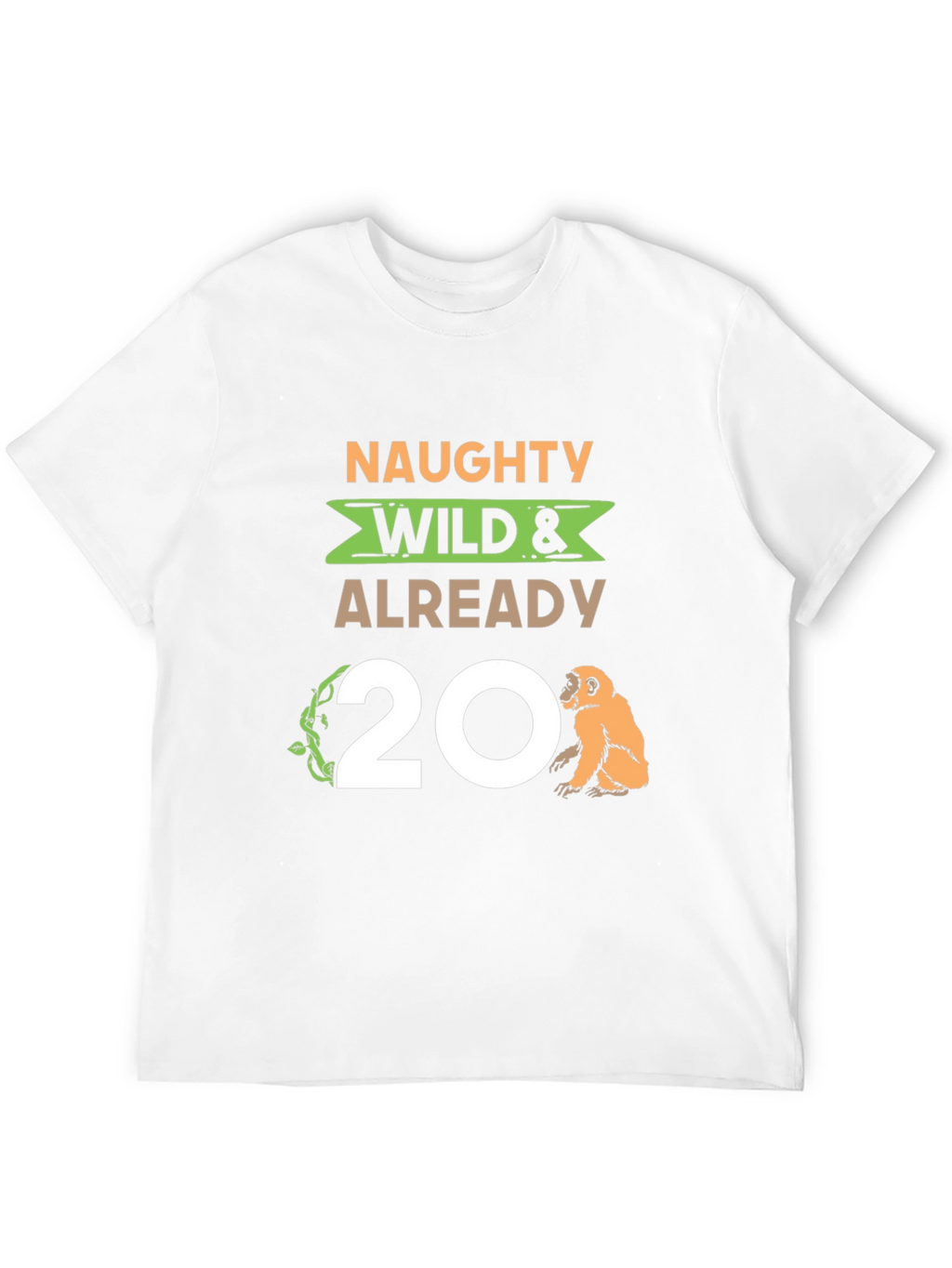 Naughty Wild & Already 20 Monkey T-Shirt