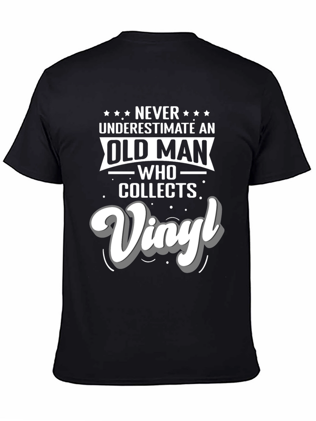 Never Underestimate Vinyl Collector T-Shirt