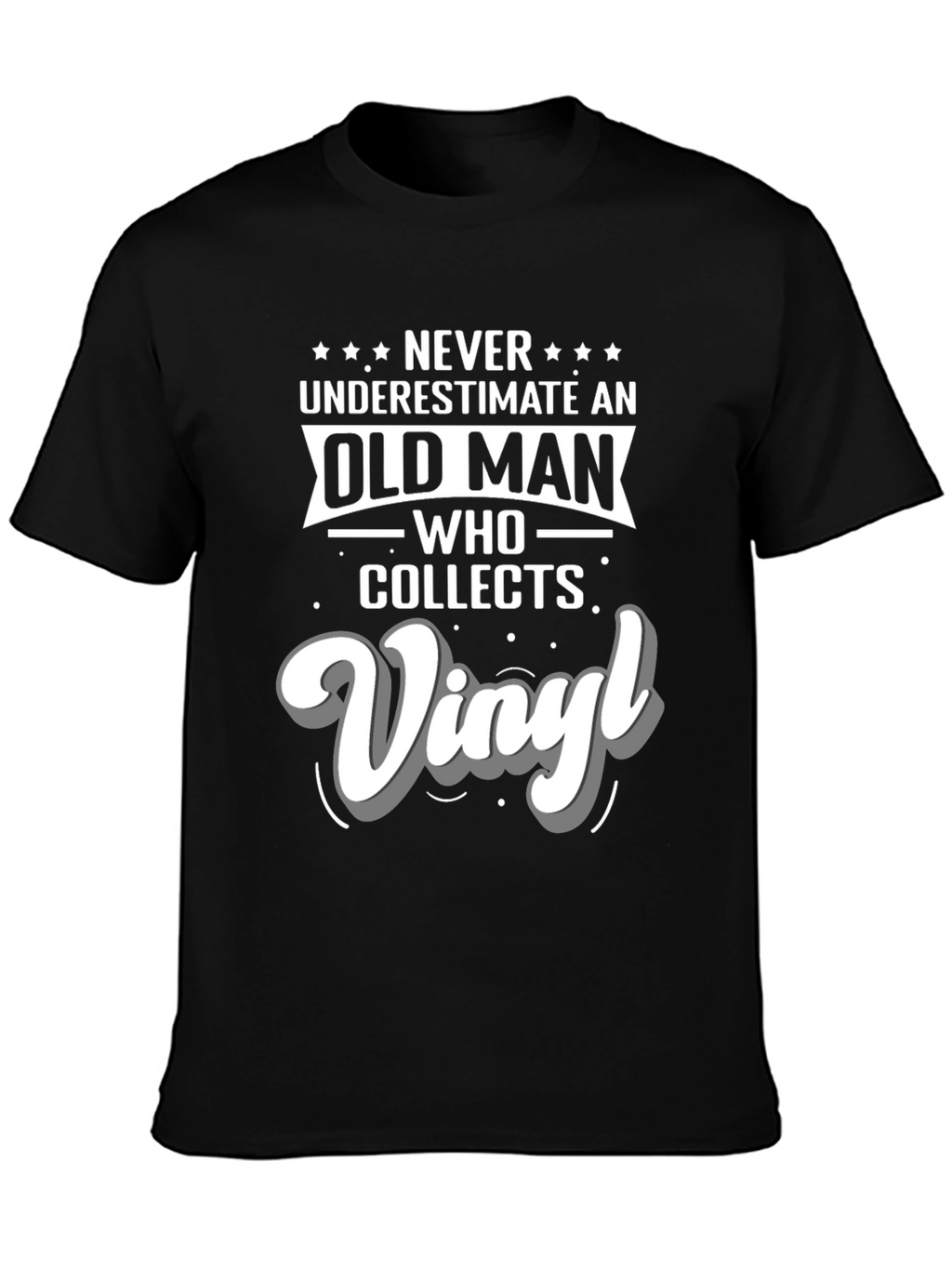 Never Underestimate Vinyl Collector T-Shirt