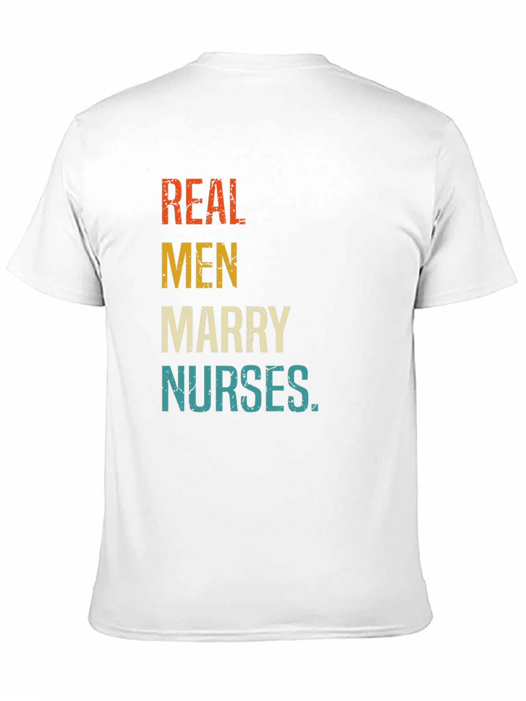Real Men Marry Nurses Graphic T-Shirt