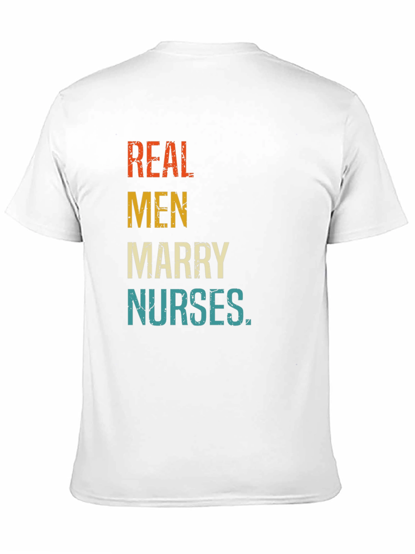 Real Men Marry Nurses Graphic T-Shirt
