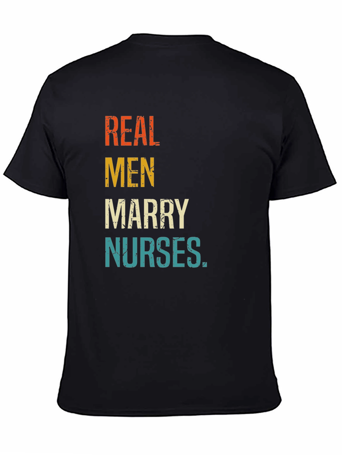 Real Men Marry Nurses Graphic T-Shirt
