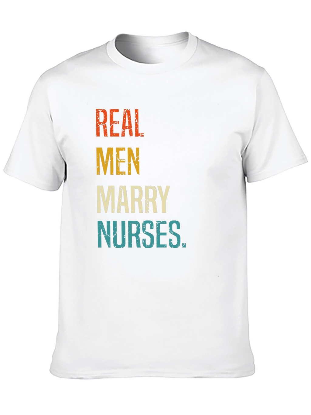 Real Men Marry Nurses Graphic T-Shirt