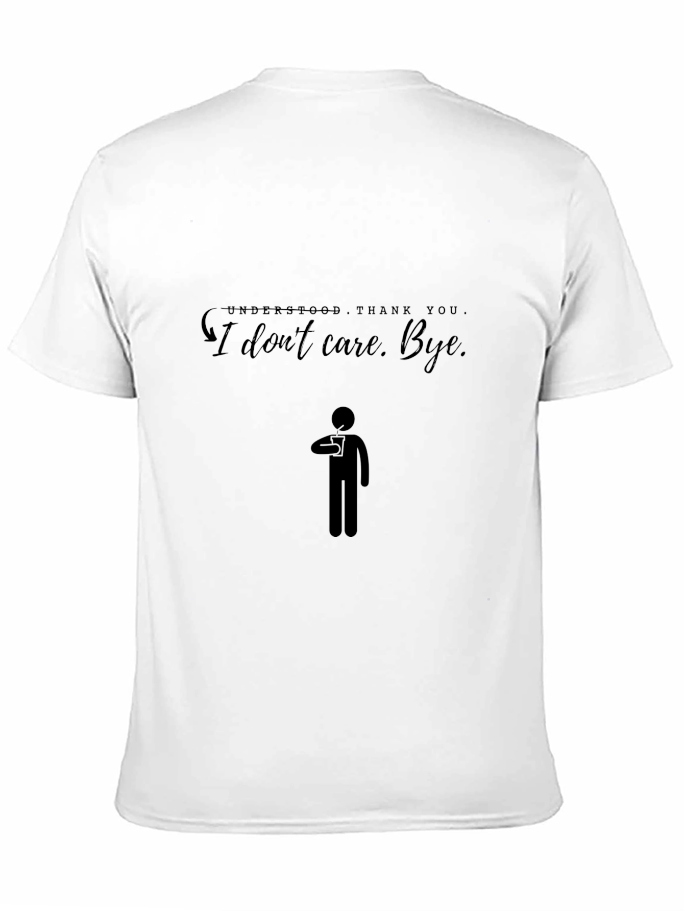 Funny Sarcastic I Dont Care Bye T-Shirt
