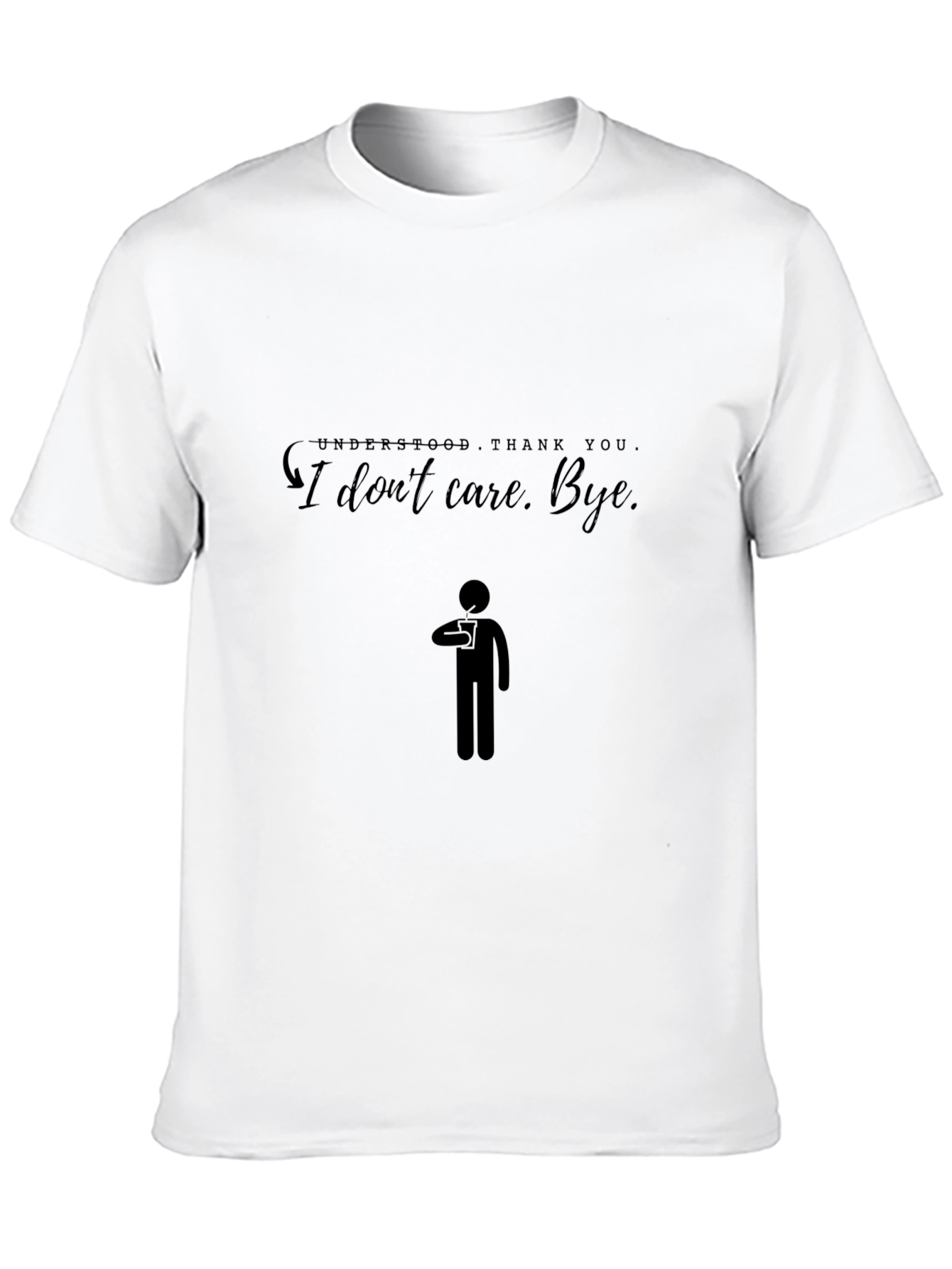 Funny Sarcastic I Dont Care Bye T-Shirt