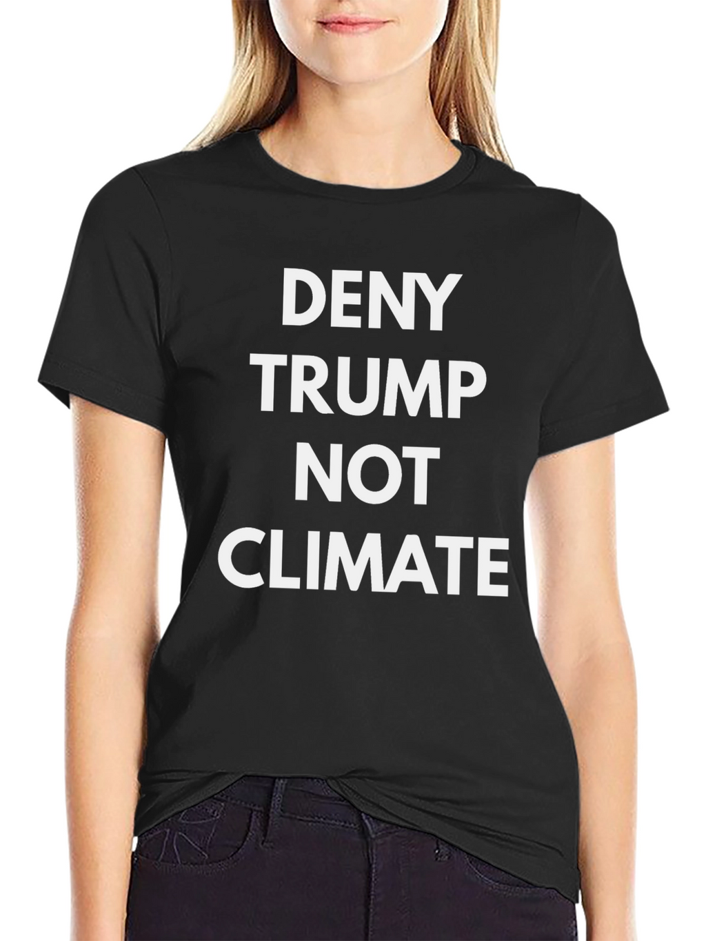Deny Trump Not Climate T-Shirt