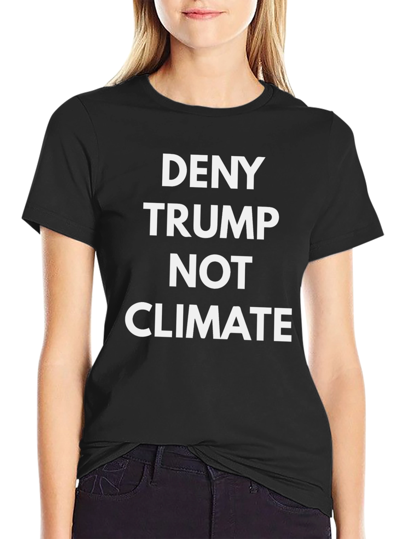 Deny Trump Not Climate T-Shirt