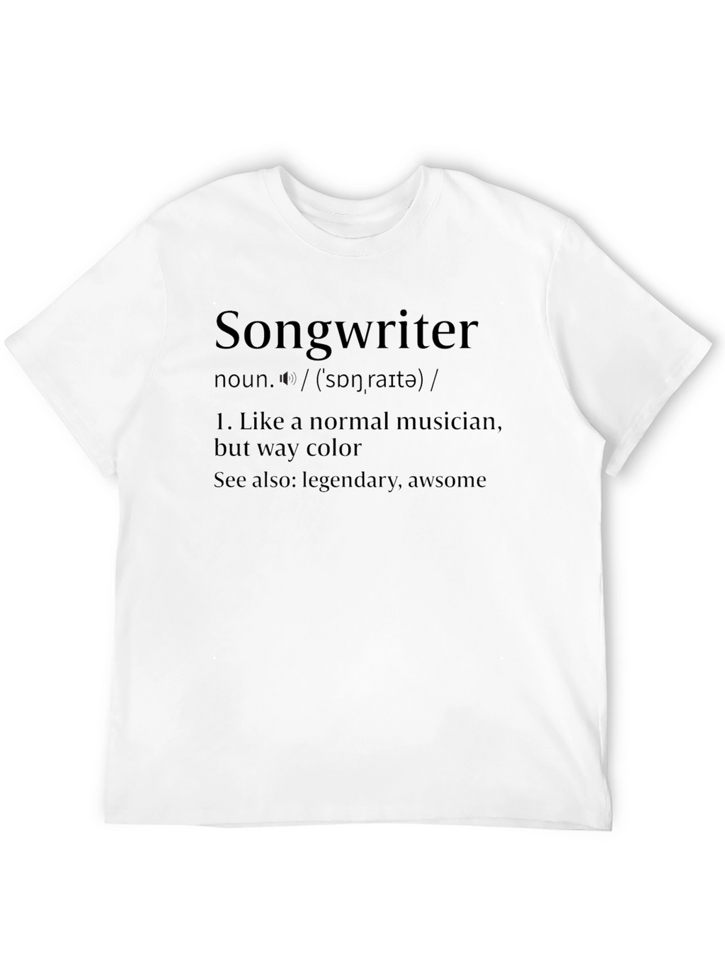 Songwriter Definition Funny Black T-Shirt