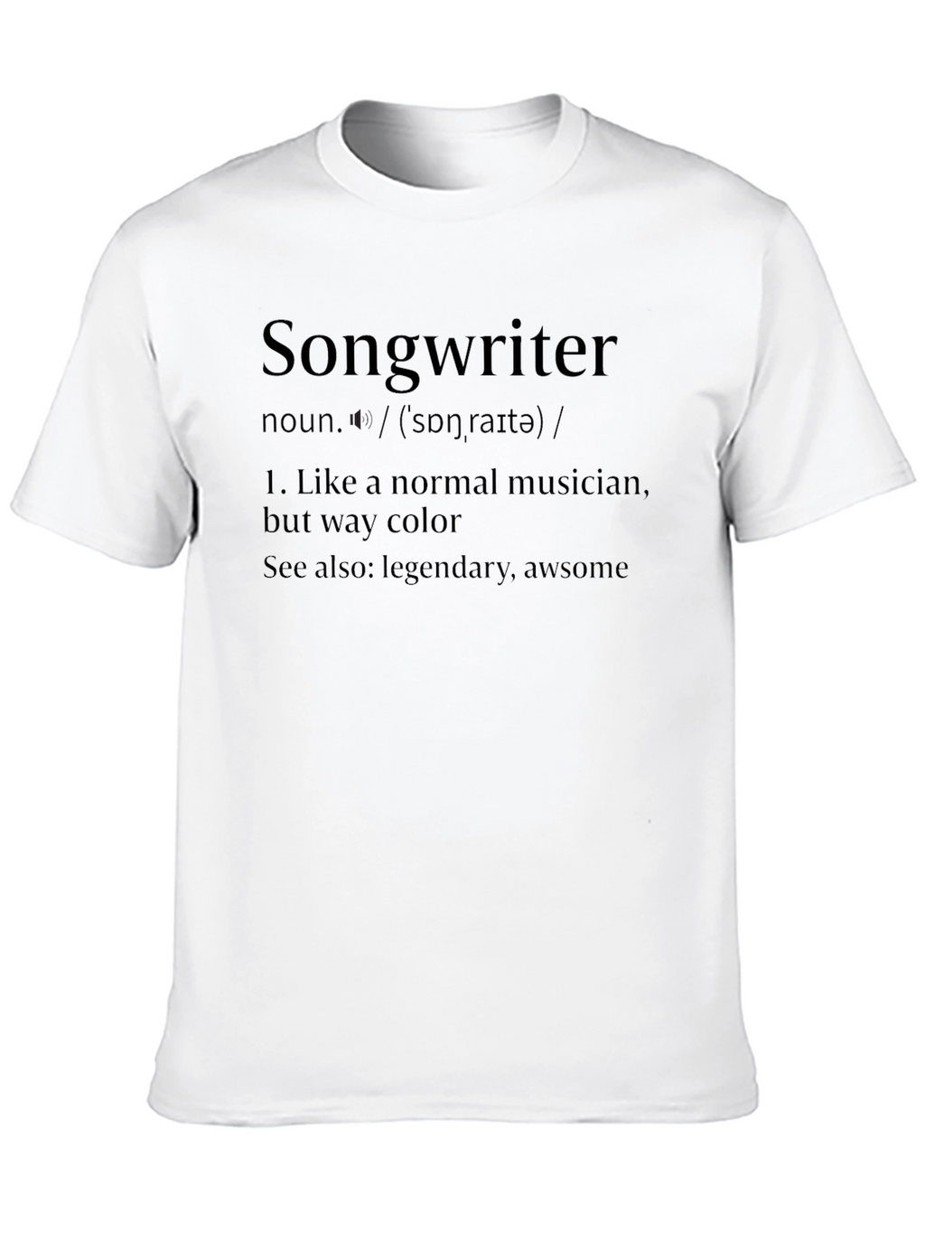 Songwriter Definition Funny Black T-Shirt